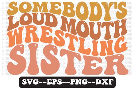 Somebodys Loud Mouth Wrestling Svg Graphic By Uniquesvgstore