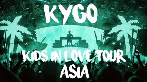Kygo Kids In Love Tour Asia 2018 Trailer Youtube