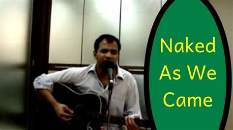 Naked As We Came Sahil Dhandhia Acoustic Cover YouTube