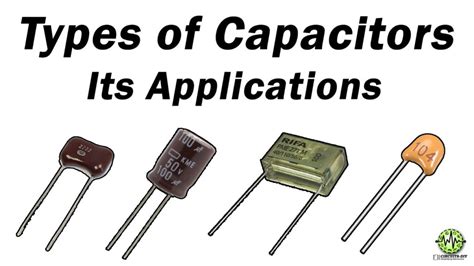 25 Types Of Capacitors Their Uses Explained In Detail