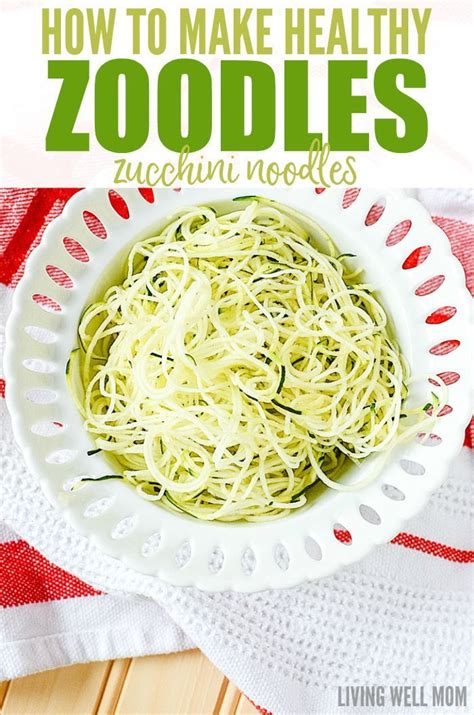 1cook the rotini following the directions on the box. How to Make Zoodles (Zucchini Noodles) | Recipe | Healthy ...