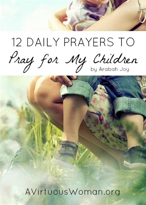 12 Daily Prayers For Your Children Praying For Your Children Prayer