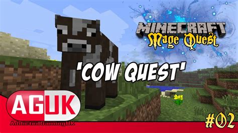 Maybe you would like to learn more about one of these? Modded Minecraft - FTB Mage Quest #02- Cow Quest! - YouTube