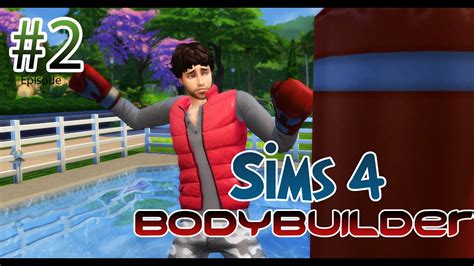 The Sims 4 Bodybuilder Episode 2 Youtube