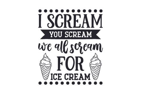 I Scream You Scream We All Scream For Ice Cream Svg Cut File By