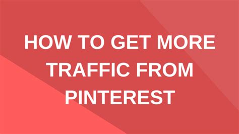 How To Get More Traffic From Pinterest 10 Easy Steps To Skyrocket Your