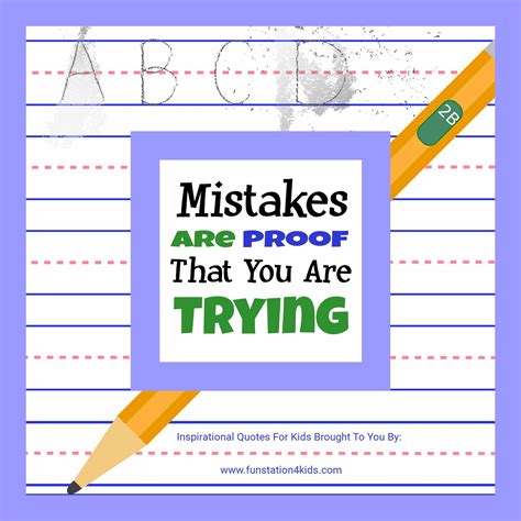 Mistakes Are Proof That You Are Trying Inspirational Quotes For Kids