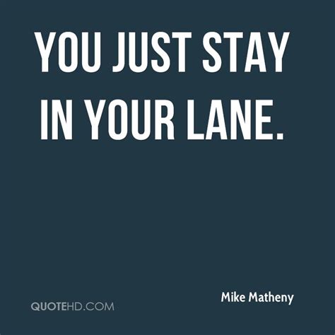 Stay In Your Lane Quotes Reparacionorganoselectronicos