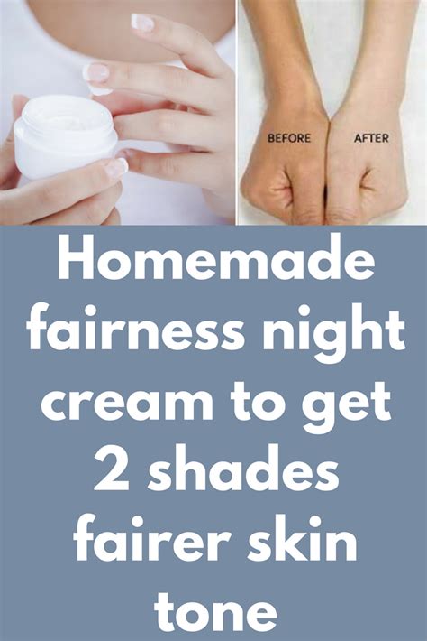 Homemade Fairness Night Cream To Get 2 Shades Fairer Skin Tone Today I