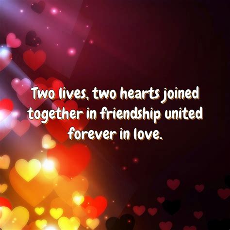 Two Lives Two Hearts Joined Together In Friendship United Forever In