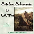 La Cautiva : Esteban Echeverría : Free Download, Borrow, and Streaming ...