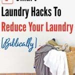 7 Smart Laundry Hacks To Reduce Your Laundry Biblically Faithful