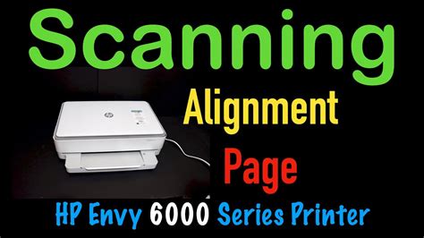 Hp Envy 6000 Scanning Alignment Page Youtube