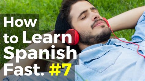How To Learn Spanish Fast 7 In Spanish “relax And Learn Spanish