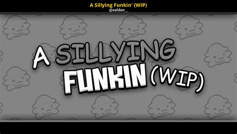 Remaking A Sillying Funkin Wip Friday Night Funkin Works In