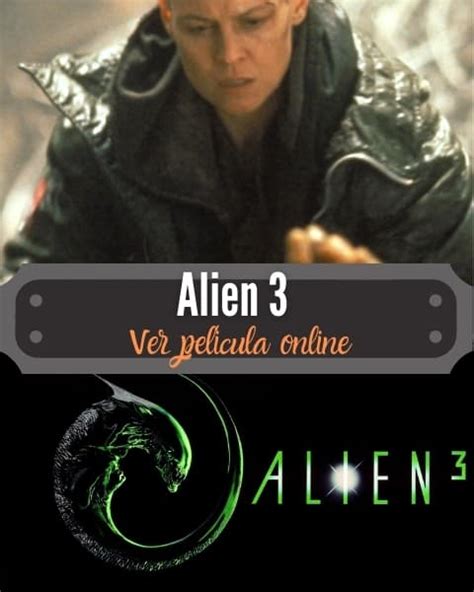 Ver Alien 3 1992 Película Online Gratis En Hd Maxcine