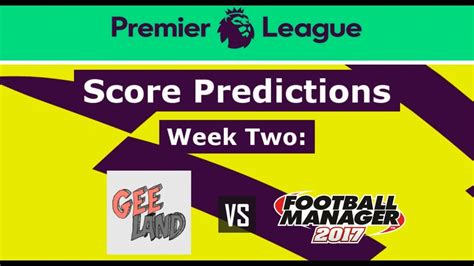 The best football predictions for the weekend, today's and tomorrow matches you will find in our football blog. PREMIER LEAGUE 2017/2018 | SCORE PREDICTIONS vs FM17 ...