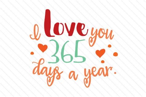 I Love You 365 Days A Year Svg Cut File By Creative Fabrica Crafts