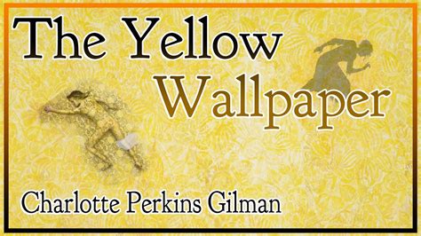 The Yellow Wallpaper Audiobook W Video And Sounds Charlotte Perkins