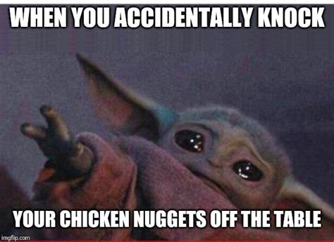 >>> all products about baby yoda <<<. Chicken Nuggies - Imgflip
