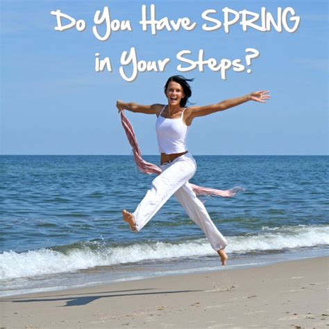 Do You Have Spring In Your Steps My Peace Zone