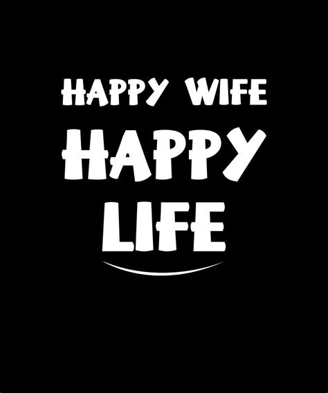 Happy Wife Happy Life Digital Art By Eboni Dabila Fine Art America