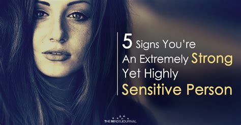 5 Signs You Are An Extremely Strong Yet Highly Sensitive Person