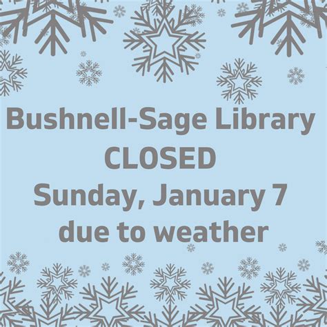 Library Closed Weather — Bushnell Sage Library