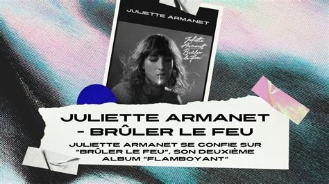 JULIETTE ARMANET BRÛLER LE FEU New Album 2021 YouTube