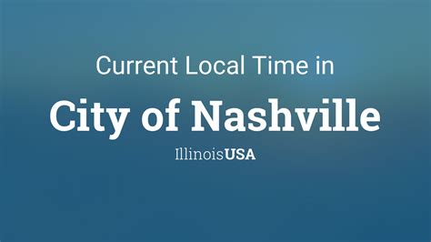 Current Local Time In City Of Nashville Illinois Usa