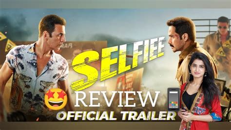 Selfiee Official Trailer Review Akshay Kumar Emraan Hashmi Nushrratt Bharuccha Diana