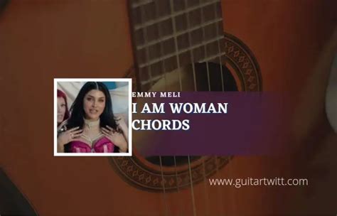 I Am Woman Chords By Emmy Meli Guitartwitt