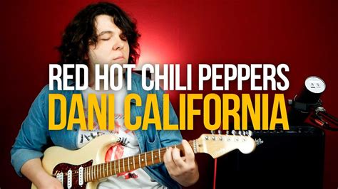 Как играть Red Hot Chili Peppers Dani California на гитаре Rhcp Youtube