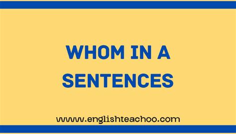 Whom In A Sentence Englishteachoo