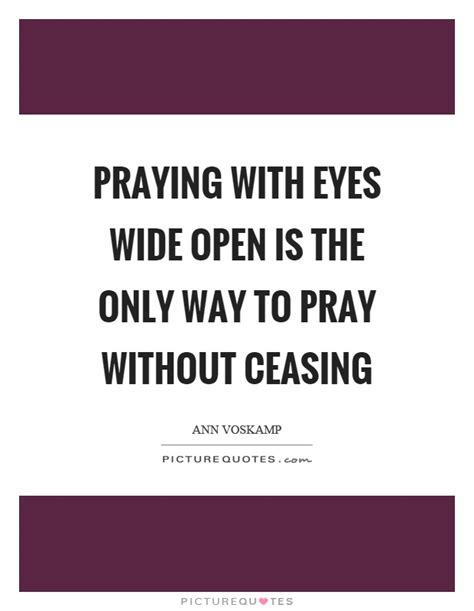 Pray Without Ceasing Quotes And Sayings Pray Without Ceasing Picture Quotes