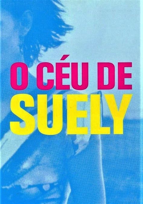 O Céu De Suely Filme Veja Onde Assistir