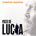 Cositas Buenas by Paco De Lucia - Music Charts