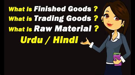 What Is Finished Goods What Is Trading Goods What Is Raw Material