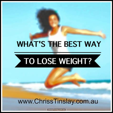 Whats The Best Way To Lose Weight