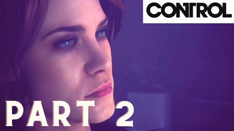 Control Gameplay Walkthrough Part 2 No Commentary 2020 Youtube