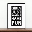 'girls just wanna have fun' quote print by coco and dee ...