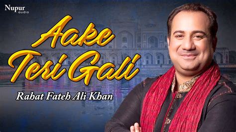 Aake Teri Gali Rahat Fateh Ali Khan Evergreen Popular Qawwali Songs YouTube