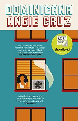 Dominicana Shortlisted For The Womens Prize For Fiction 2020 Kindle Edition By Cruz Angie