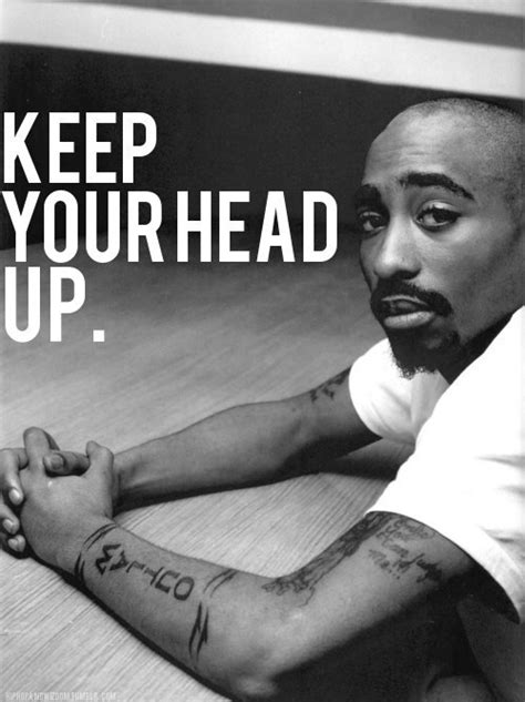 Tupac Keep Ya Head Up Quotes Quotesgram