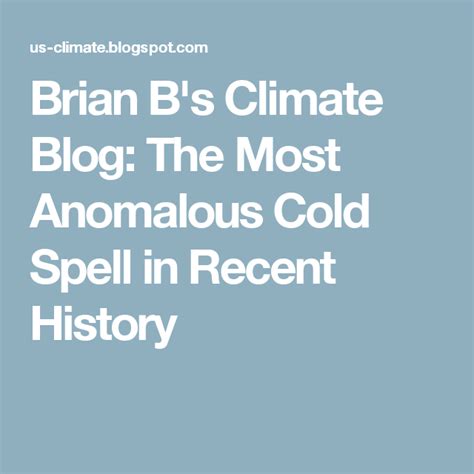 The Most Anomalous Cold Spell In Recent History Cold