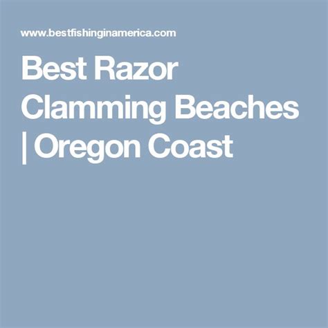 Best Razor Clamming Beaches Oregon Coast Oregon Coast Oregon