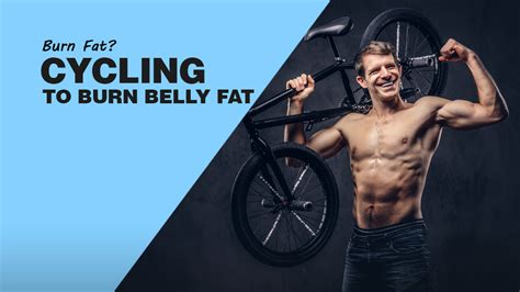 Does Cycling Burn Belly Fat Tips To Burn Fat With Cycling