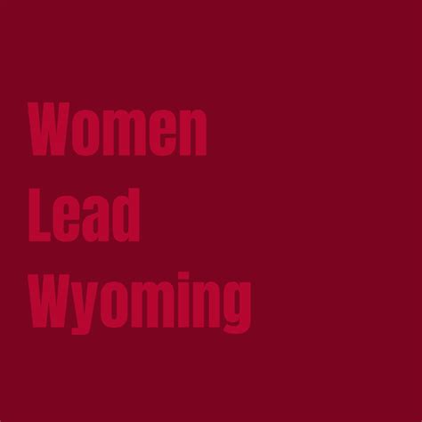 Women Lead Wyoming Laramie Wy