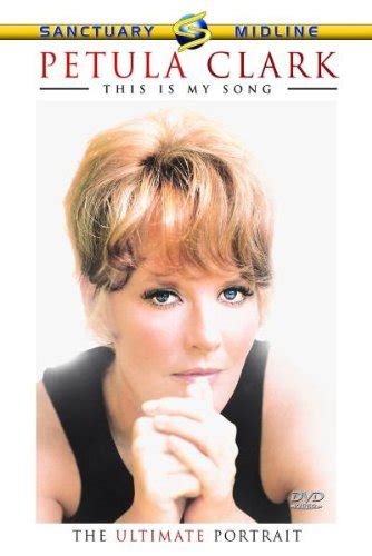 This Is My Song Ultimate Portrait Of Petula Clarke Petula Clark
