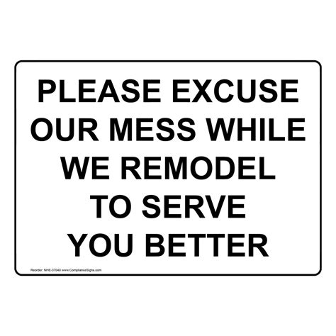 Please Excuse Our Mess While We Remodel To Serve Sign Nhe 37040